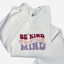 Load image into Gallery viewer, Be Kind To Your Mind Crewneck
